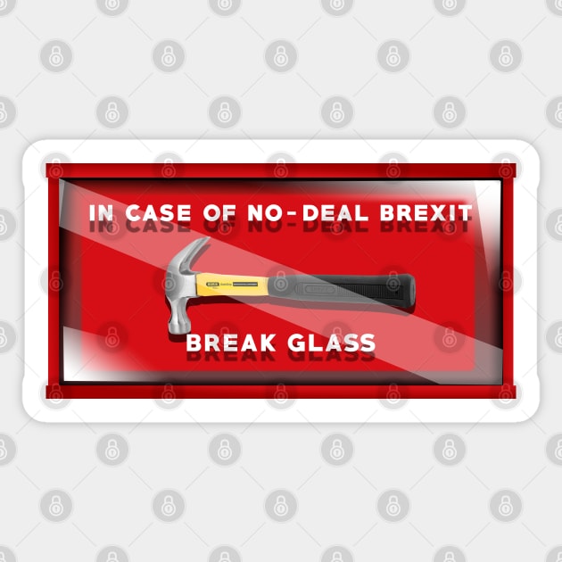 In Case of No-Deal Brexit Break Glass Sticker by SteelWoolBunny